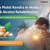 Looking for a trusted Nasha Mukti Kendra in Noida?